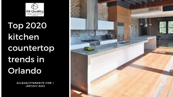Top 2020 Kitchen Countertop Trends In Orlando