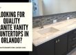 Looking to upgrade your home value with granite vanity countertops in Orlando? To know how to transform the look of your vanity tops with granite, read here