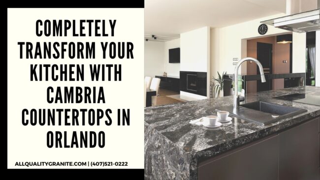 Completely Transform Your Kitchen with Cambria Countertops in Orlando