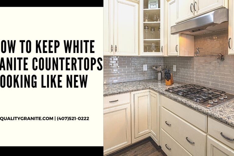 https://granitecountertopsorlando.com/wp-content/uploads/2023/05/How-to-Keep-White-Granite-Countertops-Looking-Like-New-768x512.jpg