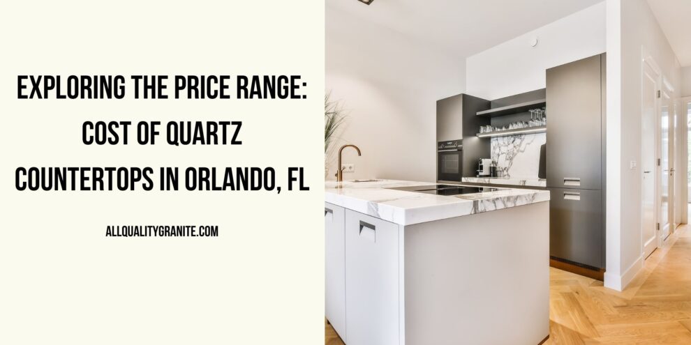 Cost of quartz countertops in Orlando