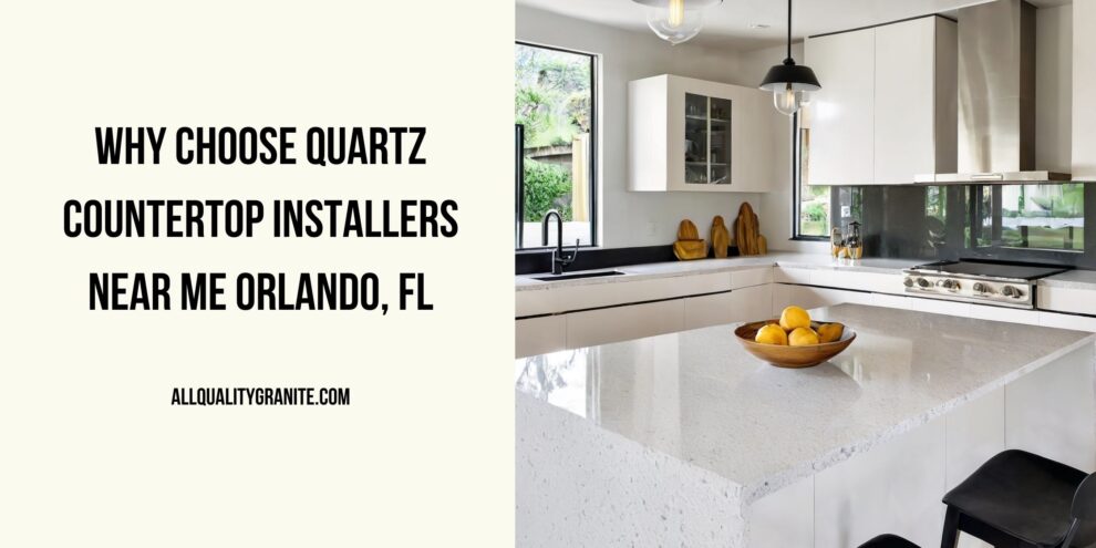 Quartz Countertop Installers Near Me Orlando
