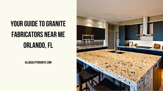 Granite Fabricators Near Me Orlando