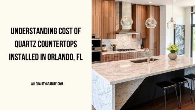 Cost of quartz countertops installed in Orlando