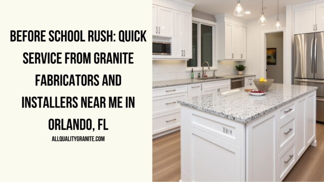Granite fabricators and installers near me in Orlando