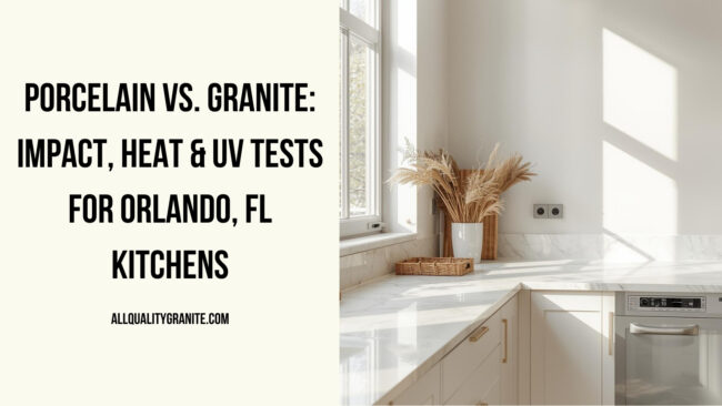 porcelain countertops vs granite Orlando
